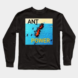 ant power Long Sleeve T-Shirt